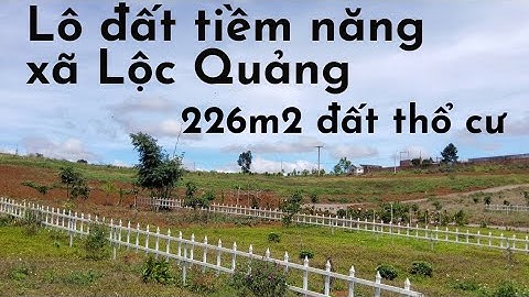 #140 Một lô đất tiềm năng đáng để đầu tư nghỉ dưỡng. Xã Lộc Quảng - Bảo Lâm - Lâm Đồng.