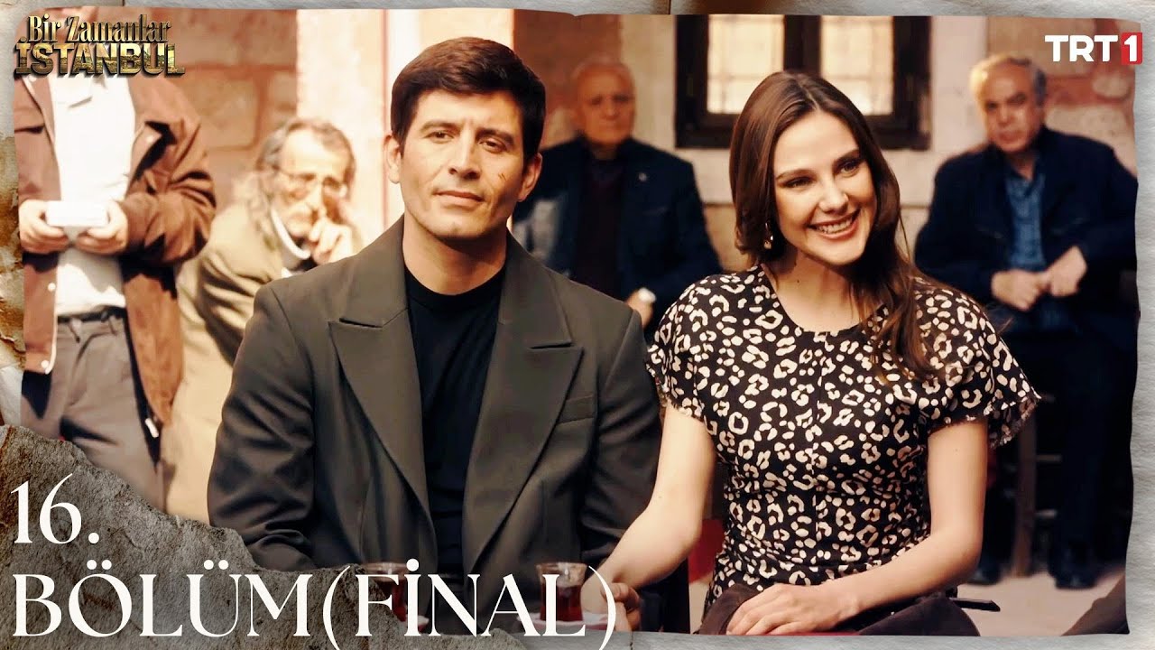 Bir Zamanlar İstanbul 16. Bölüm (Final)