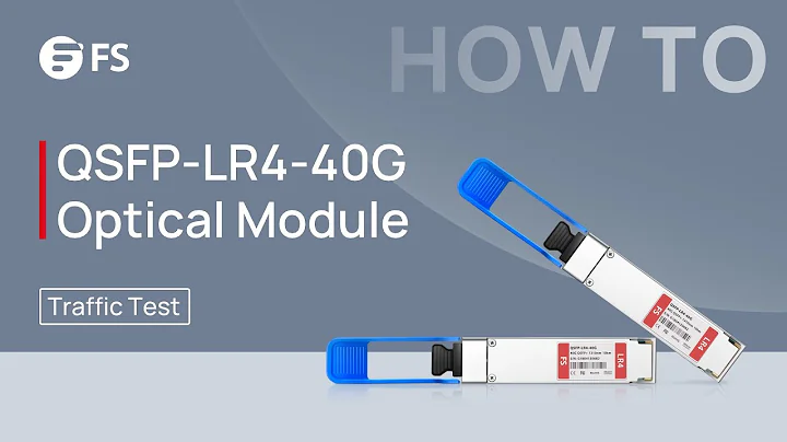 QSFP-LR4-40G Optical Transceiver Ethernet Traffic Test | FS