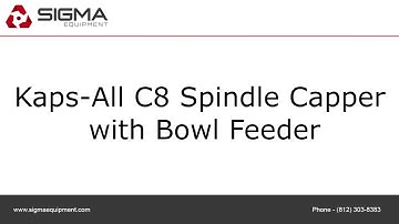 Kaps-All C8 Spindle Capper with Bowl Feeder.