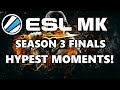 ESL MKXL Season 3 Finals - Hypest Moments