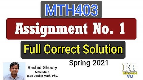 MTH403 Assignment No.1 Full Correct Solution | Spring 2021 | Be Educated VU