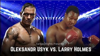 Oleksandr Usyk vs. Larry Holmes | Fantasy Fights