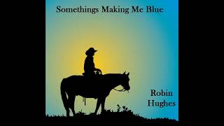 Somethings Making Me Blue