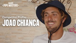 Vans Pipe Masters: Competitor Profile: Joao Chianca | Surf | VANS