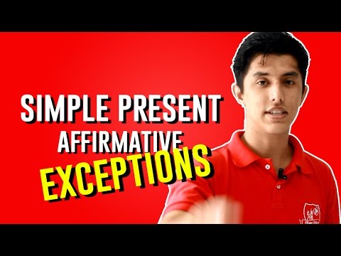 Simple Present - Affirmative Exceptions