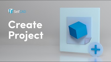 Create Project in SelfCAD