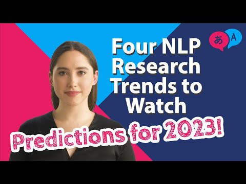 Four Natural Language Processing Research Trends to Watch in 2023