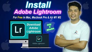 How to Install Adobe Lightroom in Macbook Pro & Air M1 M2 Free in 2023