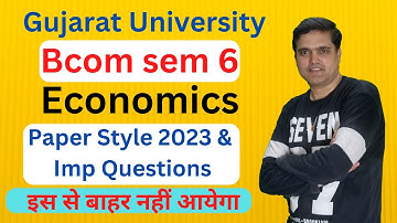 Bcom sem 6 Economics Paper Style 2023 | Bcom sem 6 imp Questions 2023 | Economics Bcom sem 6 2023