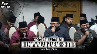 HADROH SABILU TAUBAH || hilma walau jabar khotir || voc Mas Sifa