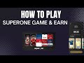 HOW TO PLAY SUPERONE GAMES AND EARN