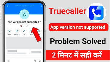 App version not supported truecaller problem solved | Truecaller App version not supported problem