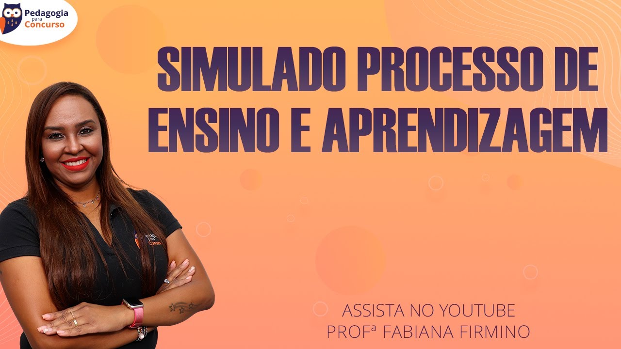 Simulado Processo de Ensino e Aprendizagem |  Fabiana Firmino