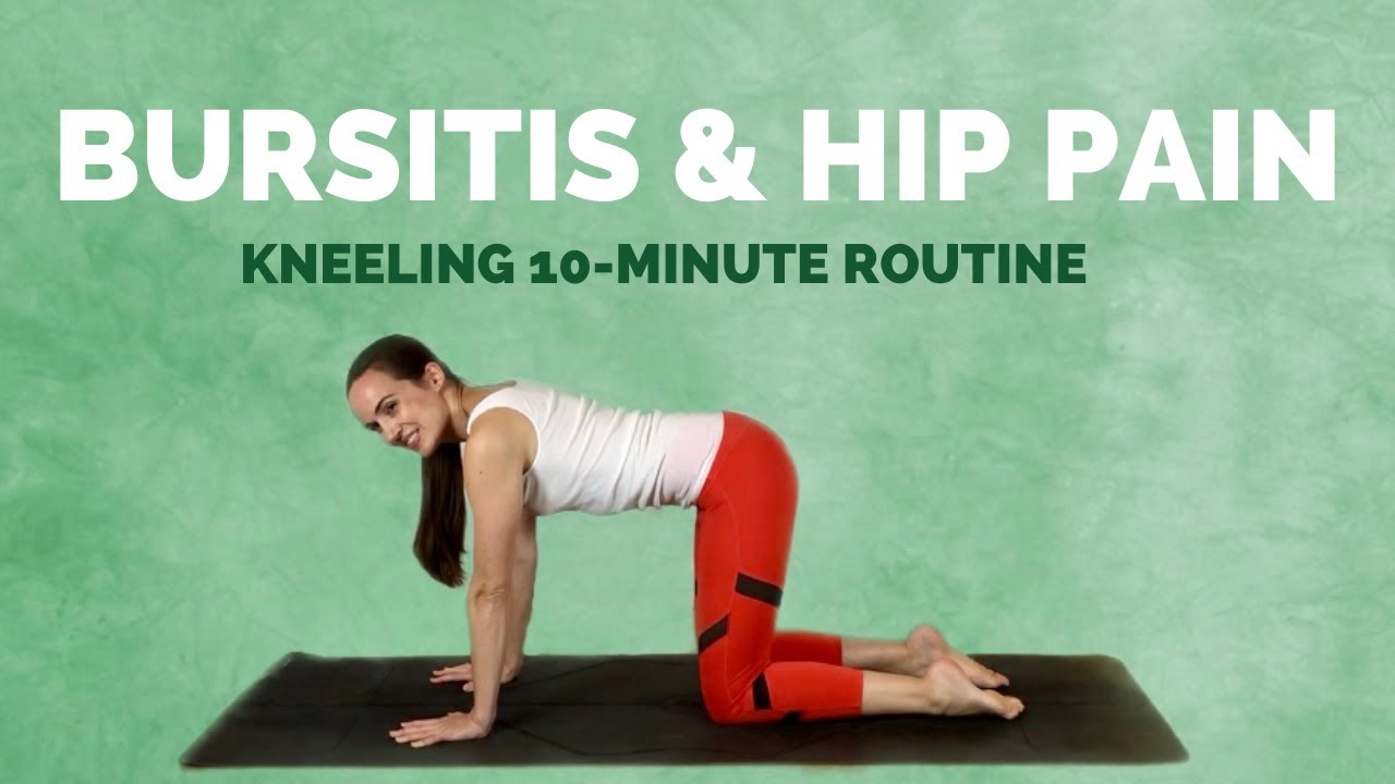 10 Minute Hip Bursitis Yoga For Hip Pain Kneeling Trochanteric