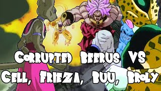 Corrupted Beerus vs Broly, Frieza, Cell and Buu