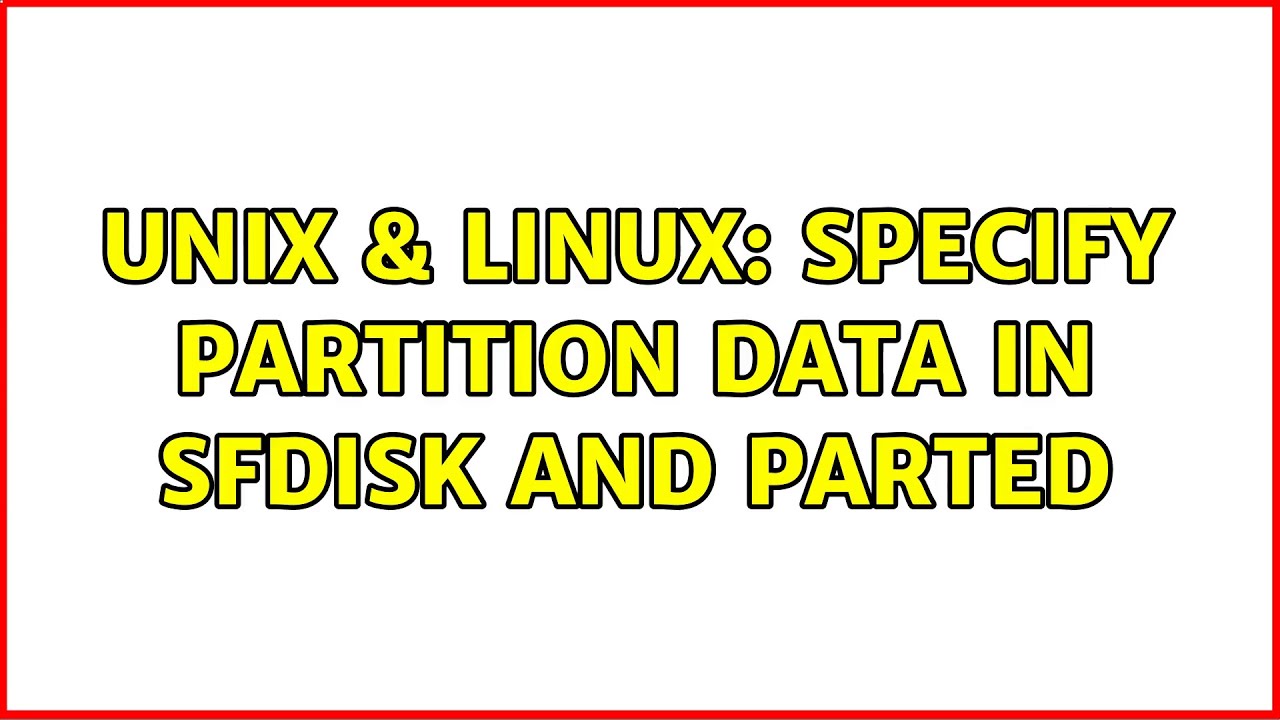 Unix linux specify partition data in sfdisk and parted youtube