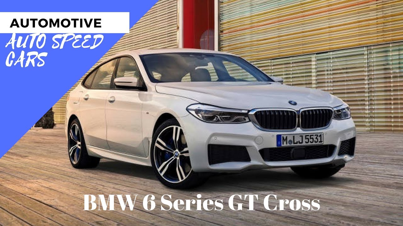2018 BMW 6 Series GT Cross 2018 BMW 6 Series GT Cross