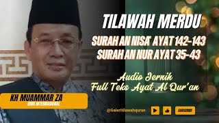 TILAWAH AL QURAN MERDU KH MUAMMAR ZA SURAH AN NISA' & SURAH AN NUR