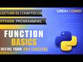 Defining a function in Python | Function Basics |Lec 1 ( Ch 3) |Python Programming | Urdu\Hindi