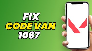 How To Fix Valorant Code VAN 1067 In 2023 (EASY FIX)