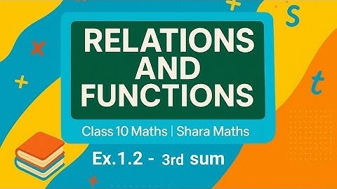 10th Maths Ex.1.2 - 3rd sum Chapter -1 | Relations and Functions | Easy Explanation