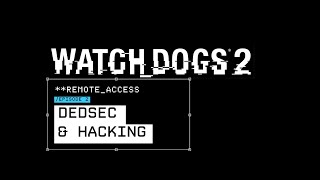 Watch Dogs 2 - Remote Access #2: Dedsec & Hacking [UK]