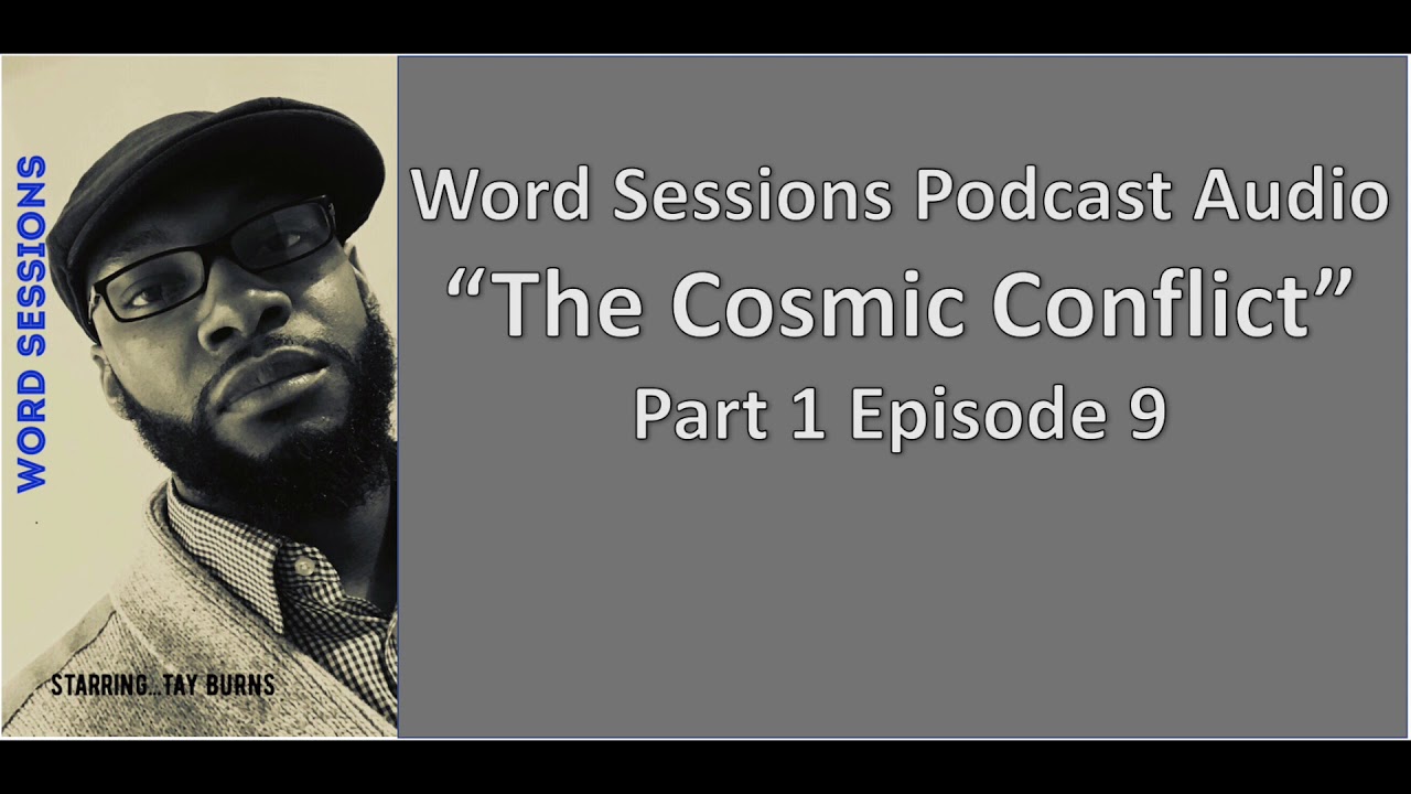Word Sessions Podcast The Cosmic Conflict Part 1 Episode 9   Dalonte Burns