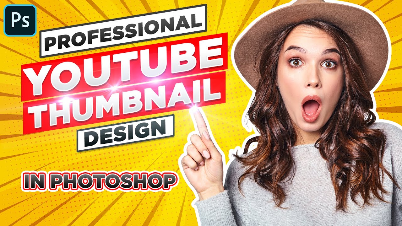 How To Create A Professional Youtube Thumbnail Design In Photoshop