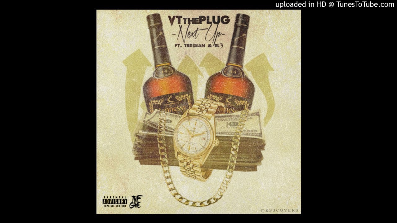 VTthePLUG - Next Up (Ft. Tre$ean & EL3)