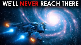The Real Reason Why We Can’t Reach Andromeda | Space Documentary