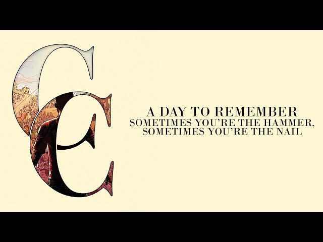 A Day To Remember - Sometimes You're The Hammer, Sometimes You're The Nail