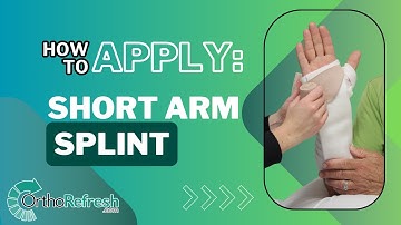 Splint for Distal Radius Fracture - Apply a Short Arm Splint (Volar Splint)