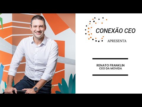 Conexão CEO - Renato Franklin, CEO da Movida