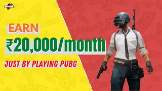 Earn ₹20000/month  (Real Money) just By Playing PUBG! Registration Open Now!!