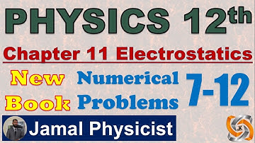 Numerical Problems Chapter 11 Electrostatics l 2nd Year Physics New Book | Urdu\Hindi