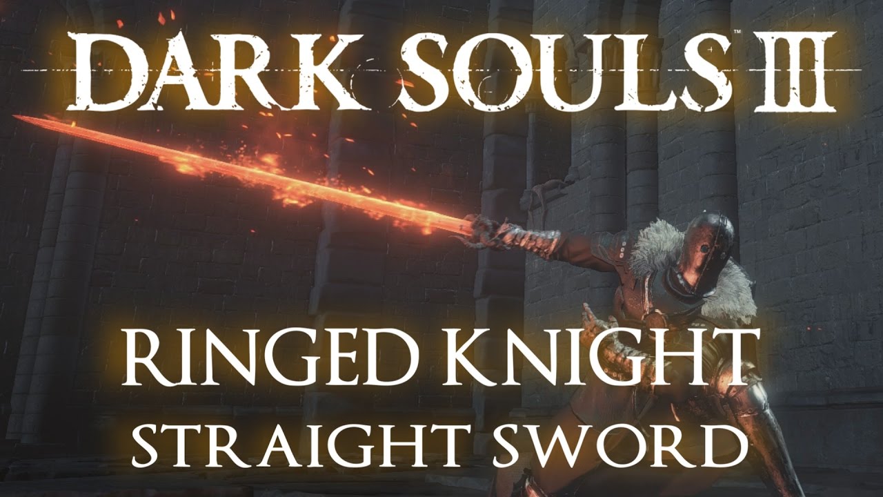 Ringed Knight Straight Sword weapon moveset in Dark Souls 3, including Skil...