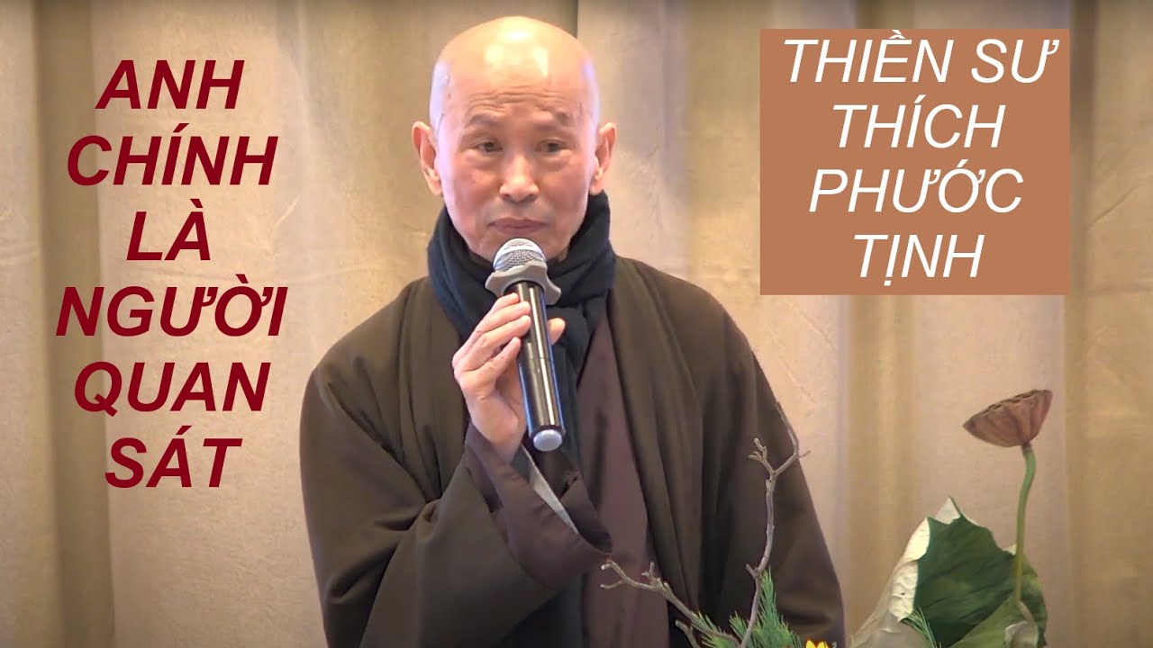 KHI CẢM THỌ SINH KHỞI ĐƯỢC QUAN SÁT BẰNG TÂM TUỆ TRI THÌ LIỀN TAN BIẾN - HÒA THƯỢNG PHƯỚC TỊNH