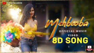 MEHBOOBA | Preet Bandre 8D SONG