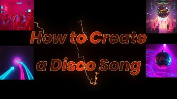 How to Create a Disco Song!