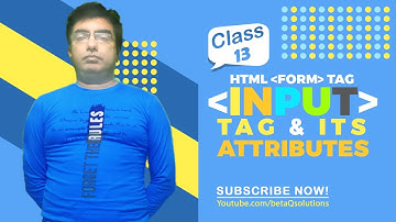 HTML Form Tag, Input Tag & its Attributes | Class 13 | betaQsolutions | By Biswajit Swain