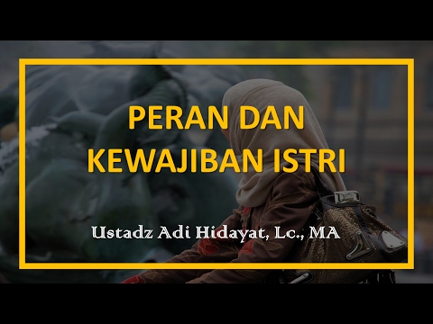 peran-dan-kewajiban-istri-–-ustadz-adi-hidayat,-lc.,-ma