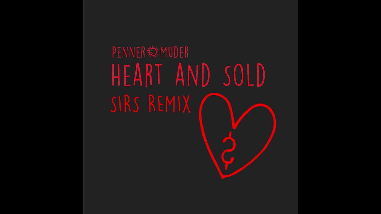 Penner+Muder - Heart And Sold (SIRS Remix)