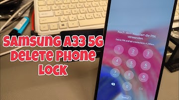 Forgot Phone Lock? Samsung A33 5G (SM-A336B), Delete Pin, Pattern, Password Lock.