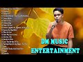 Dm music entertainment nonstop love songs playlist  dm band greatest hits 2022  popular songs 2022