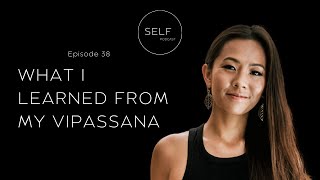 38. What I Learned From My Vipassana