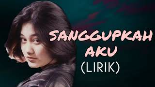 Nike Ardilla - SANGGUPKAH AKU (Lirik) HQ AUDIO