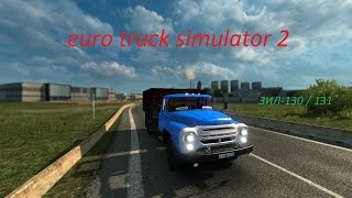 Euro Truck Simulator 2 Обзор мода ( ЗИЛ-130 / 131 (1.25)