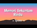 Memori Sekuntum Rindu - Spoon / Lagu Lyrics Slow Rock