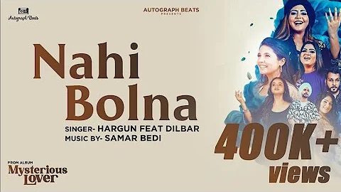 Nahi Bolna(Official video)I Mysterious LoverI Hargun I Dilbar Singh ISamarI latest punjabi song 2022